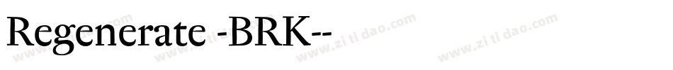 Regenerate -BRK-字体转换